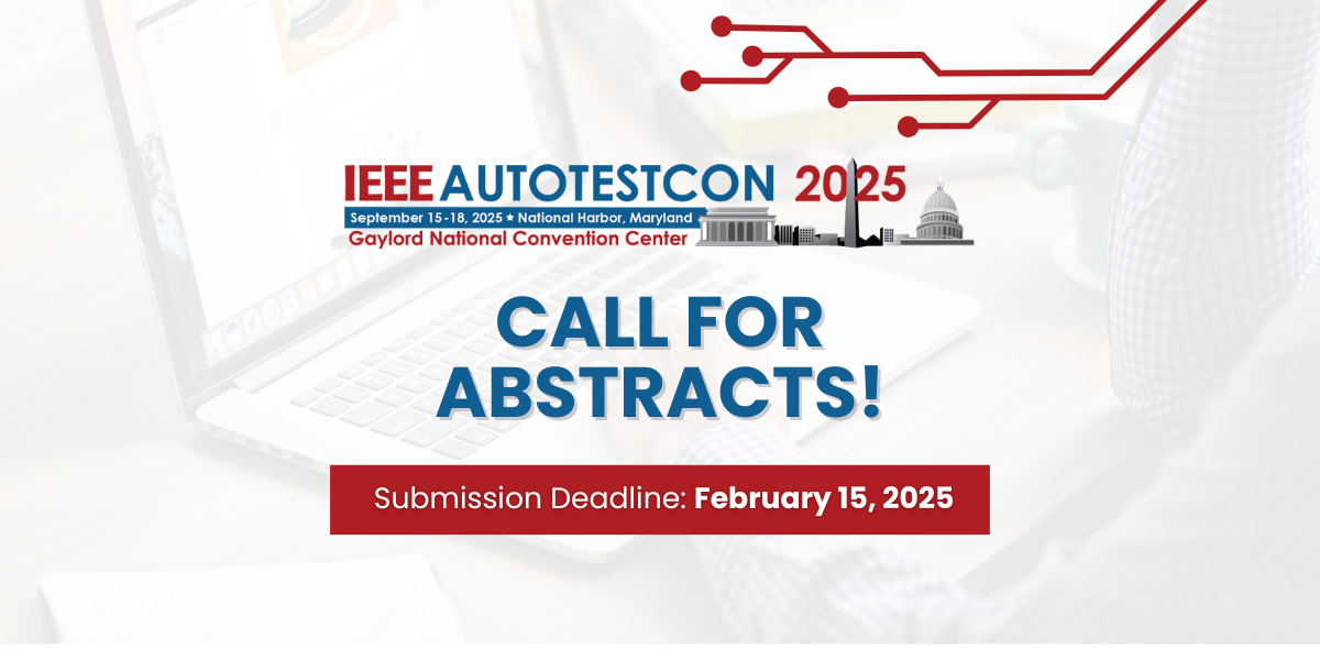 Submit a Paper Abstract to IEEE AUTOTESTCON 2025! IEEE